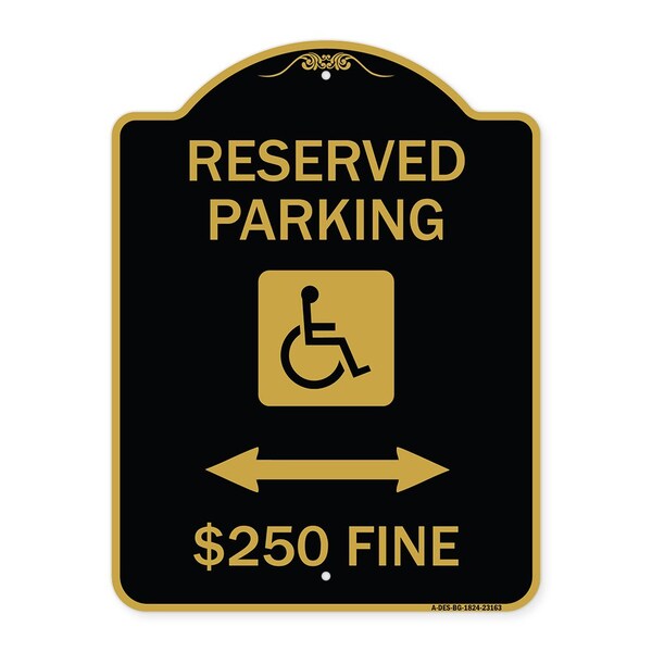 Reserved Parking $250 Fine W/ Updated & Bi-Directional Arrow Alum Sign, 18" x 24", BG-1824-23163